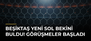 Beşiktaş yeni sol bekini buldu! Görüşmeler başladı