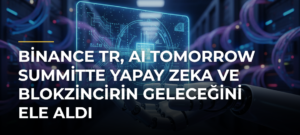 Binance TR, AI Tomorrow Summitte Yapay Zeka ve Blokzincirin Geleceğini Ele Aldı