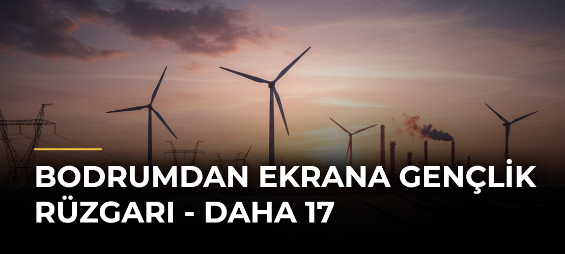 Bodrumdan Ekrana Gençlik Rüzgarı - Daha 17