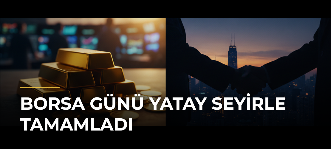 Borsa Günü Yatay Seyirle Tamamladı - Mirat Haber