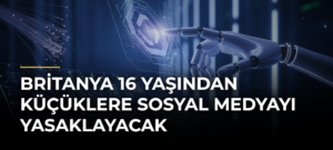 Britanya 16 Yaşından Küçüklere Sosyal Medyayı Yasaklayacak