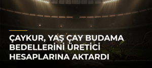 ÇAYKUR, yaş çay budama bedellerini üretici hesaplarına aktardı