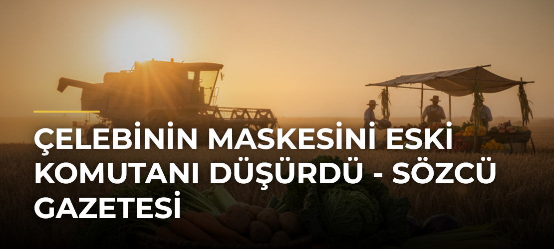 Çelebinin Maskesini Eski Komutanı Düşürdü - Sözcü Gazetesi - Mirat Haber