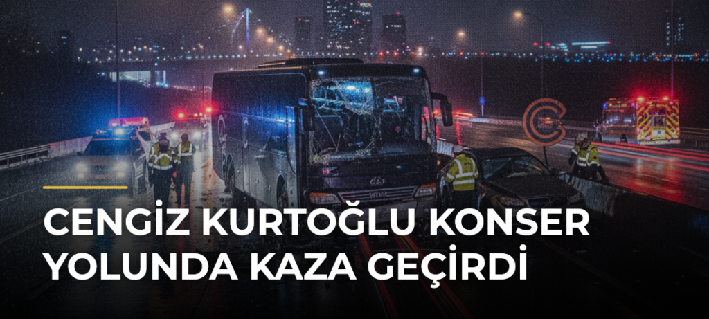 Cengiz Kurtoğlu konser yolunda kaza geçirdi