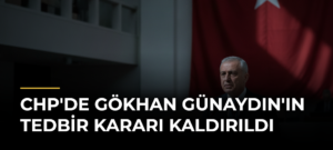 CHP’de Gökhan Günaydın’ın tedbir kararı kaldırıldı
