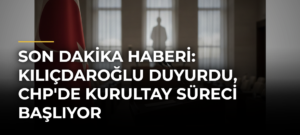 Son Dakika Haberi: Kılıçdaroğlu Duyurdu, CHP’de Kurultay Süreci Başlıyor
