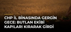 CHP il binasında gergin gece: Butlan ekibi kapıları kırarak girdi