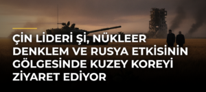 Çin lideri Şi, nükleer denklem ve Rusya etkisinin gölgesinde Kuzey Koreyi ziyaret ediyor