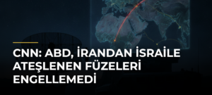 CNN: ABD, İrandan İsraile ateşlenen füzeleri engellemedi
