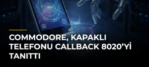 Commodore, kapaklı telefonu Callback 8020’yi tanıttı