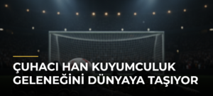 Çuhacı Han kuyumculuk geleneğini dünyaya taşıyor