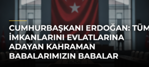 Cumhurbaşkanı Erdoğan: Tüm imkanlarını evlatlarına adayan kahraman babalarımızın Babalar Gününü tebrik ediyorum