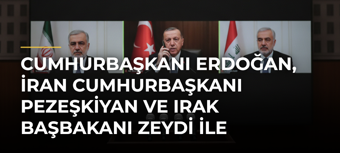 Cumhurbaşkanı Erdoğan, İran Cumhurbaşkanı Pezeşkiyan ve Irak Başbakanı Zeydi ile telefonda görüştü - Haber Sitesi