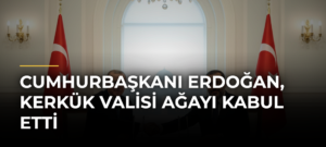 Cumhurbaşkanı Erdoğan, Kerkük Valisi Ağayı kabul etti