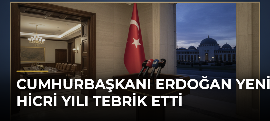 Cumhurbaşkanı Erdoğan yeni hicri yılı tebrik etti - Mirat Haber