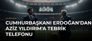 Cumhurbaşkanı Erdoğan’dan Aziz Yıldırım’a tebrik telefonu