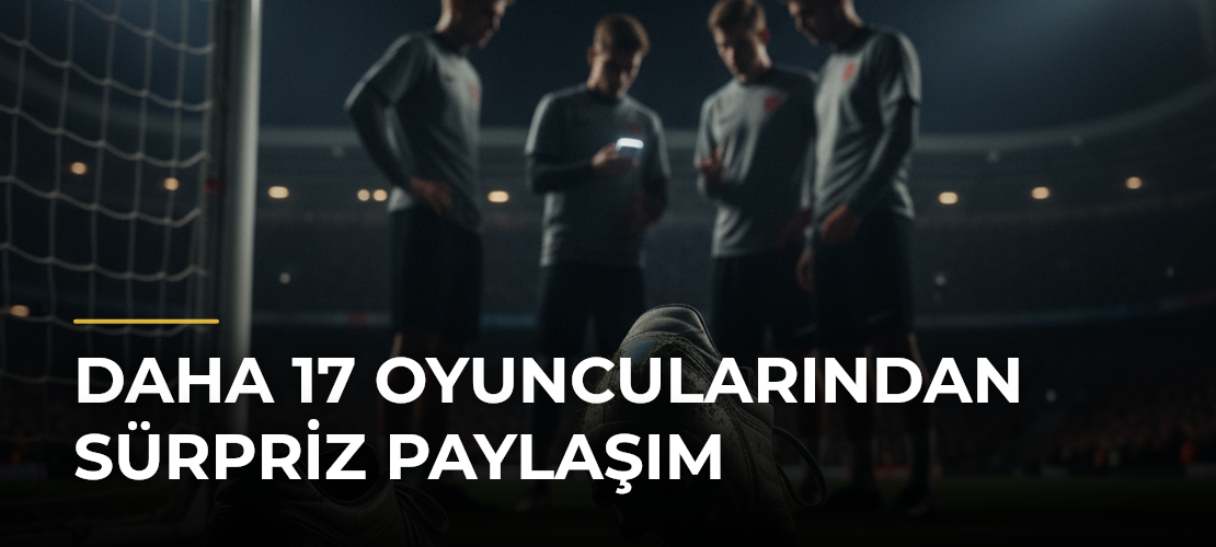 Daha 17 Oyuncularından Sürpriz Paylaşım - Mirat Haber