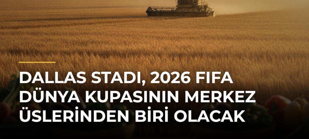 Dallas Stadı, 2026 FIFA Dünya Kupasının Merkez Üslerinden Biri Olacak