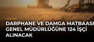 Darphane ve Damga Matbaası Genel Müdürlüğüne 124 işçi alınacak