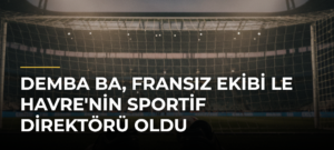 Demba Ba, Fransız Ekibi Le Havre’nin Sportif Direktörü Oldu