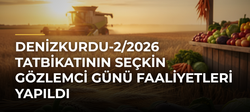 Denizkurdu-2/2026 Tatbikatının Seçkin Gözlemci Günü Faaliyetleri Yapıldı