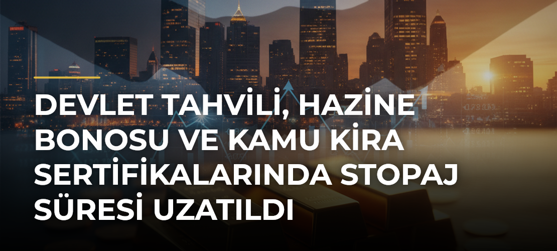 Devlet tahvili, hazine bonosu ve kamu kira sertifikalarında stopaj süresi uzatıldı - Mirat Haber