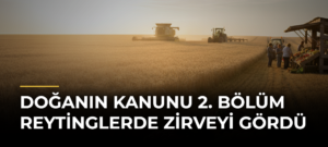 Doğanın Kanunu 2. Bölüm Reytinglerde Zirveyi Gördü