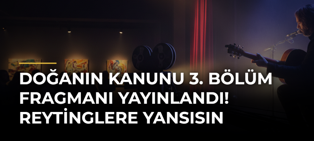 Doğanın Kanunu 3. Bölüm Fragmanı Yayınlandı! Reytinglere Yansısın