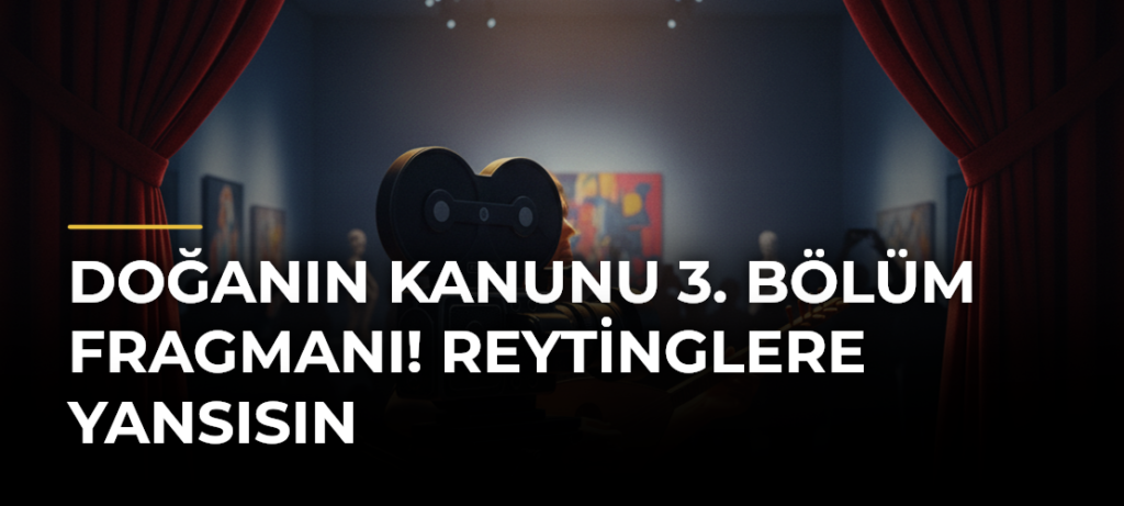 Doğanın Kanunu 3. bölüm fragmanı! Reytinglere yansısın