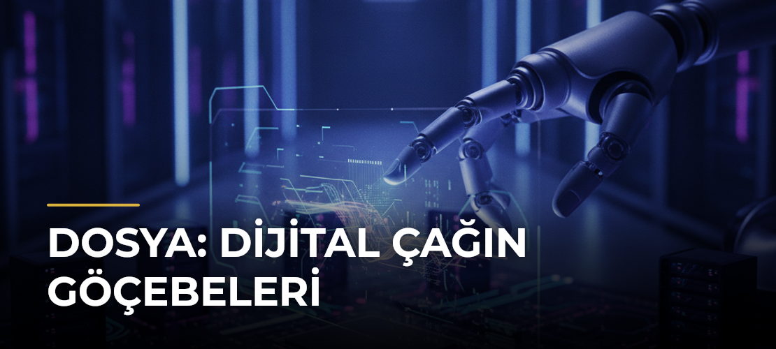 DOSYA: Dijital Çağın Göçebeleri - Mirat Haber