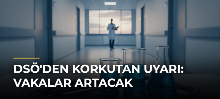 DSÖ’den korkutan uyarı: Vakalar artacak