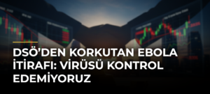 DSÖ’den korkutan Ebola itirafı: Virüsü kontrol edemiyoruz