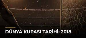 Dünya Kupası tarihi: 2018