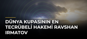 Dünya Kupasının en tecrübeli hakemi Ravshan Irmatov