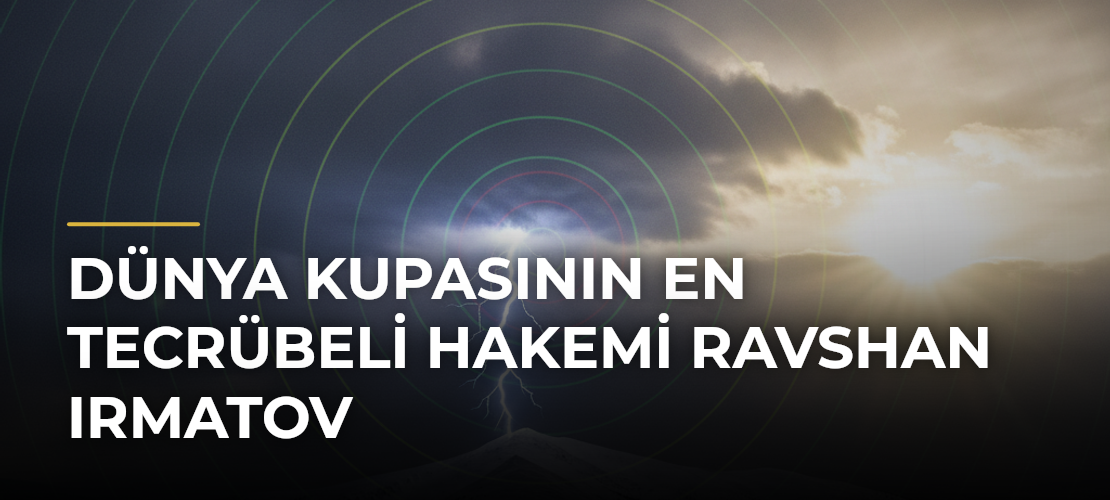 Dünya Kupasının en tecrübeli hakemi Ravshan Irmatov - Mirat Haber
