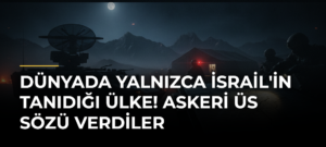 Dünyada yalnızca İsrail’in tanıdığı ülke! Askeri üs sözü verdiler