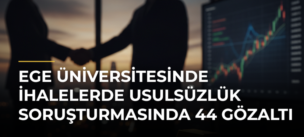Ege Üniversitesinde ihalelerde usulsüzlük soruşturmasında 44 gözaltı
