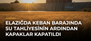 Elazığda Keban Barajında Su Tahliyesinin Ardından Kapaklar Kapatıldı