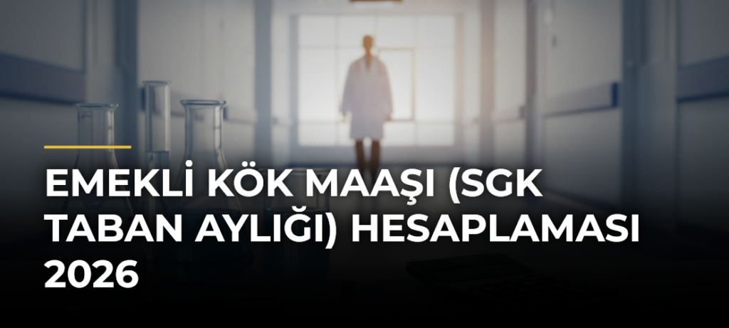 Emekli Kök Maaşı (SGK Taban Aylığı) Hesaplaması 2026