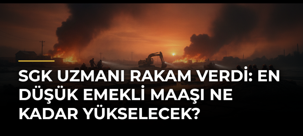SGK Uzmanı rakam verdi: En düşük emekli maaşı ne kadar yükselecek?