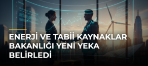 Enerji ve Tabii Kaynaklar Bakanlığı yeni YEKA belirledi