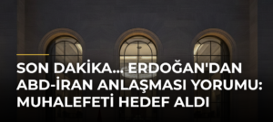 Son Dakika… Erdoğan’dan ABD-İran Anlaşması Yorumu: Muhalefeti Hedef Aldı