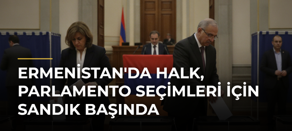 Ermenistan’da Halk, Parlamento Seçimleri İçin Sandık Başında