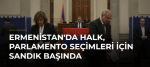 Ermenistan’da Halk, Parlamento Seçimleri İçin Sandık Başında