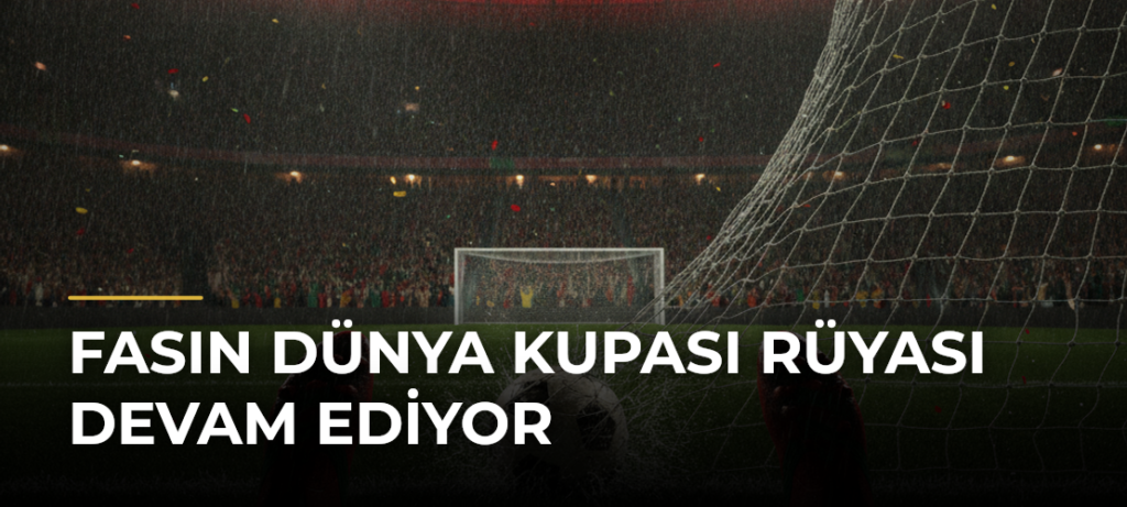 Fasın Dünya Kupası Rüyası Devam Ediyor