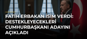 Fatih Erbakan isim verdi: Destekleyecekleri cumhurbaşkanı adayını açıkladı