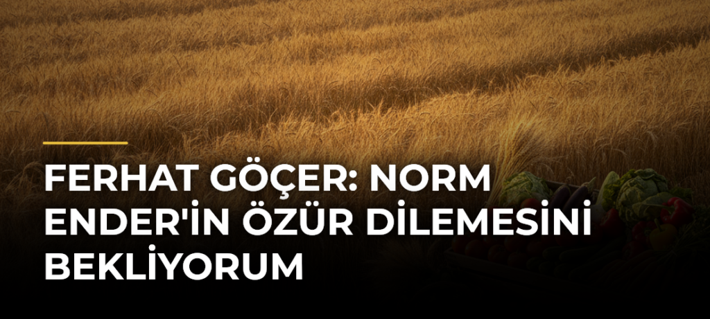 Ferhat Göçer: Norm Ender’in Özür Dilemesini Bekliyorum