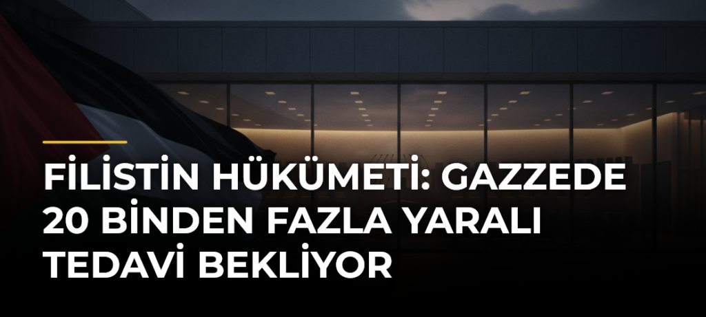 Filistin hükümeti: Gazzede 20 binden fazla yaralı tedavi bekliyor