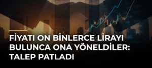 Fiyatı on binlerce lirayı bulunca ona yöneldiler: Talep patladı