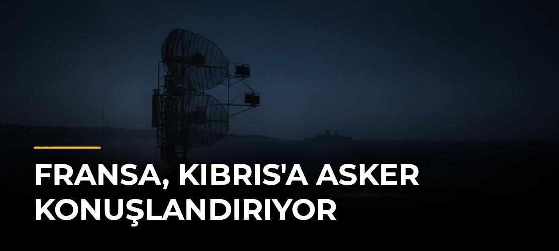 Fransa, Kıbrıs'a asker konuşlandırıyor